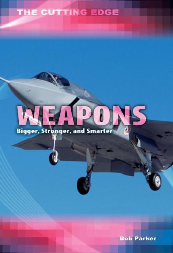 9781403474308: Weapons: Bigger, Stronger, and Smarter (The Cutting Edge)