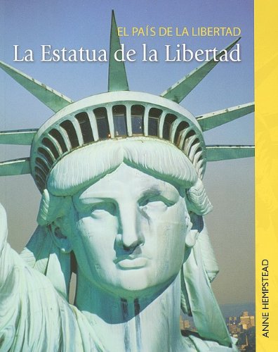 Stock image for La Estatua De La Libertad / The Statue of Liberty (El Pais De La Libertad / Land of the Free) (Spanish Edition) for sale by Dream Books Co.
