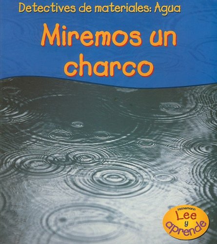 Agua/Water: Miremos Un Charco/We watch a Pool (Material Detectives) (Spanish Edition) (9781403475572) by Royston, Angela