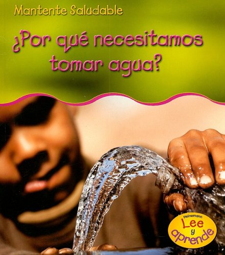 Por que necesitamos tomar agua? (Spanish Edition) (9781403476289) by Royston, Angela