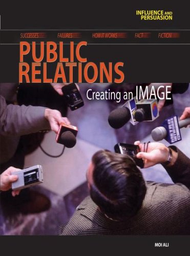 Public Relations: 0 (Influence And Persuasion) (9781403476548) by Ali, Moi