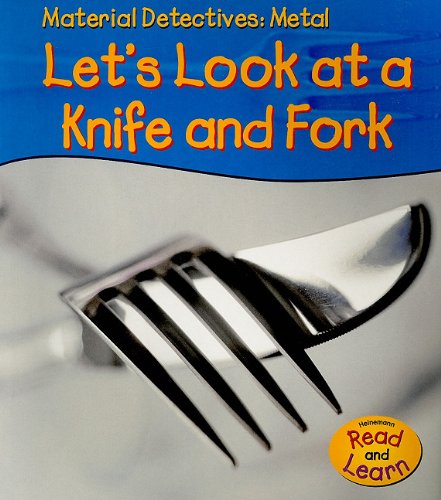 Metal: Let's Look at a Knife & Fork (Material Detectives) (9781403476845) by Royston, Angela