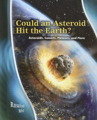 Beispielbild fr Could an Asteroid Hit the Earth? : Asteroids, Comets, Meteors, and More zum Verkauf von Better World Books