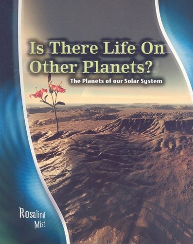 Beispielbild fr Is There Life on Other Planets?: The Planets of Our Solar System (Stargazers' Guides) zum Verkauf von Wonder Book