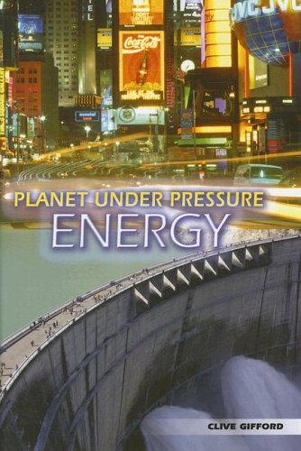 Energy (Planet Under Pressure) (9781403477446) by Gifford, Clive