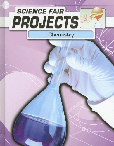 Chemistry (Science Fair Projects)