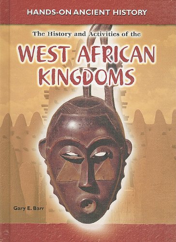 Beispielbild fr The History and Activities of the West African Kingdoms zum Verkauf von ThriftBooks-Dallas