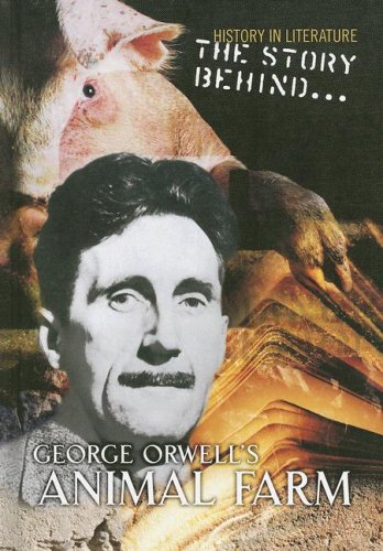 Beispielbild fr The Story Behind George Orwell's Animal Farm zum Verkauf von Better World Books