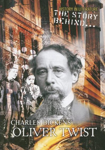 The Story Behind Charles Dickens' Oliver Twist (History in Literature) (9781403482099) by Williams, Brian