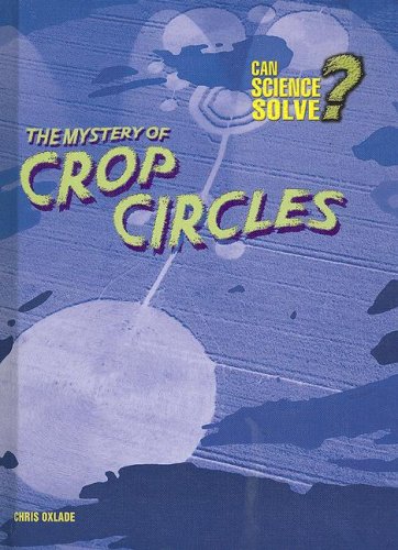 Stock image for The Mystery Of Crop Circles (Can Science Solve) for sale by Library House Internet Sales