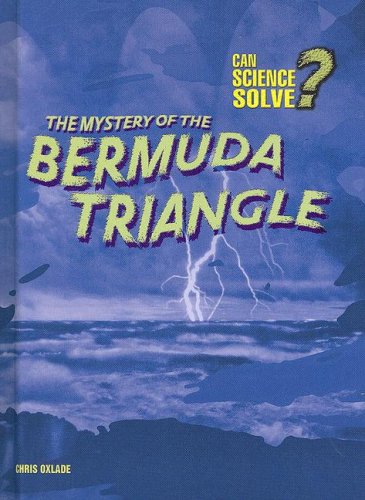 Stock image for The Mystery Of The Bermuda Triangle (Can Science Solve) for sale by Library House Internet Sales