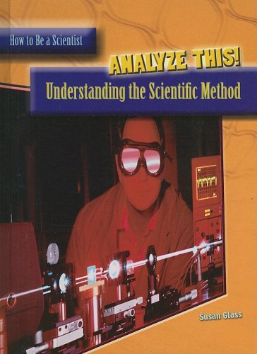 Stock image for Analyze This! : Understanding the Scientific Method for sale by Better World Books: West