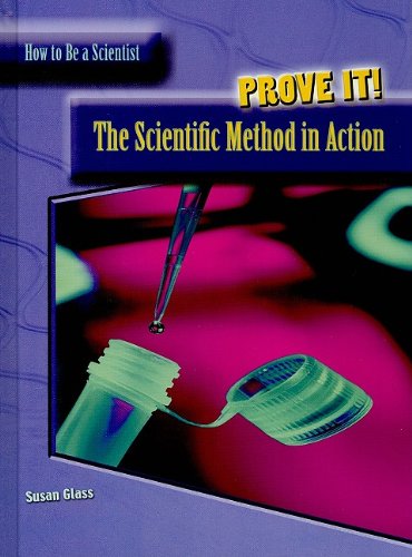 Stock image for Prove It! : The Scientific Method in Action for sale by Better World Books