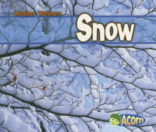 Stock image for Snow (Weather Watchers) for sale by Wonder Book