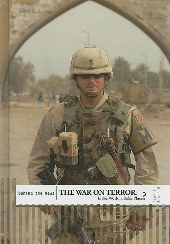 War on Terror: Is the World a Safer Place? (Behind the News) (9781403488343) by Barr, Gary