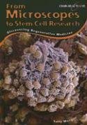 From Microscopes to Stem Cell Research: Discovering Regenerative Medicine (Chain Reactions) (9781403488367) by Morgan, Sally