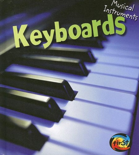 Keyboards (Heinemann First Library: Musical Instruments) (9781403488657) by Lynch, Wendy
