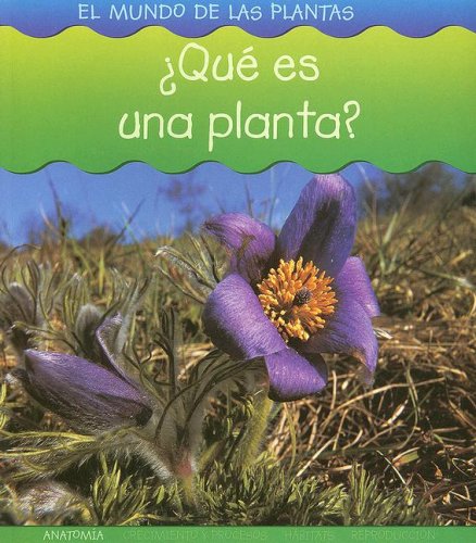 9781403490742: Que Es Una Planta? (El Mundo De Las Plantas/world of Plants) (Spanish Edition)