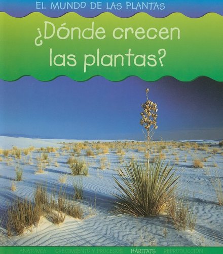 Donde Crecen Las Plantas? (El Mundo De Las Plantas / World of Plants) (Spanish Edition) (9781403490759) by Spilsbury, Louise; Spilsbury, Richard