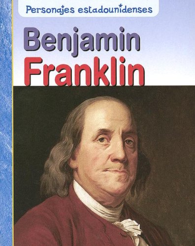 9781403491732: Benjamin Franklin (Personajes Estadounidenses/american Lives)