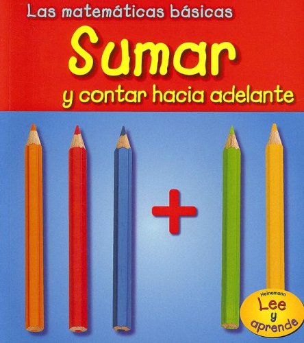 Imagen de archivo de Sumar y contar hacia adelante (Las matemticas bsicas) (Spanish Edition) a la venta por BookShop4U