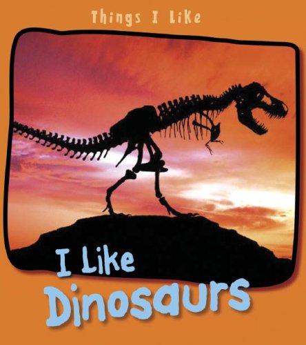 Beispielbild fr I Like Dinosaurs zum Verkauf von Better World Books