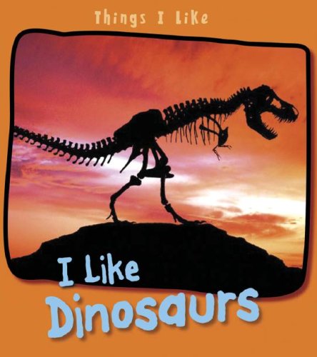 9781403492647: I Like Dinosaurs (Things I Like)