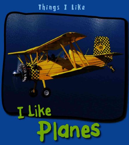 Beispielbild fr I Like Planes (Things I Like) zum Verkauf von Jenson Books Inc
