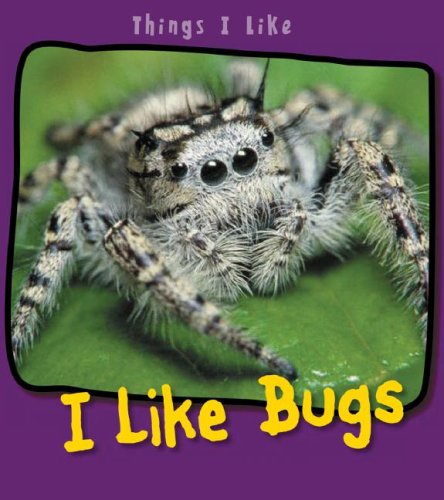 Stock image for I Like Bugs (Things I Like) for sale by Hawking Books