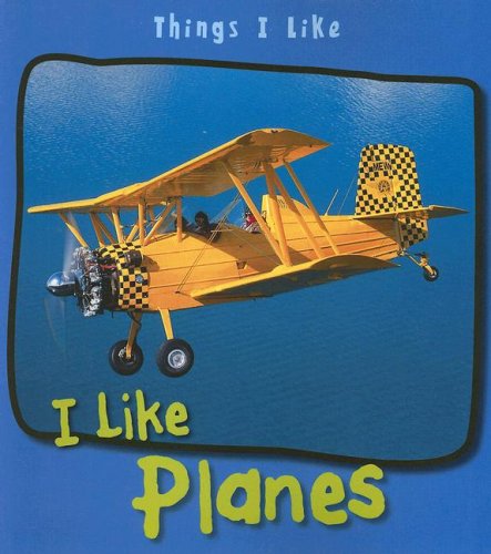 Beispielbild fr I Like Planes (Things I Like) zum Verkauf von ZBK Books