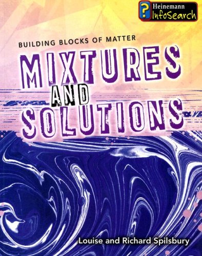 9781403493446: Mixtures and Solutions (Building Blocks of Matter)
