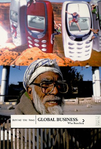 Global Business: Who Benefits? (Behind the News) (9781403493514) by Downing, David