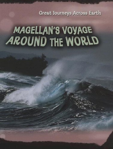 Stock image for Magellan's Voyage Around the World (Great Journeys Across Earth) for sale by Discover Books