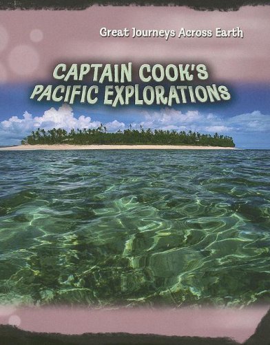 Beispielbild fr Captain Cook's Pacific Explorations zum Verkauf von Better World Books