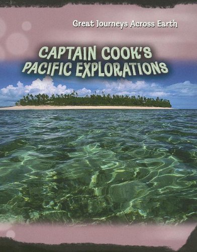 9781403497642: Captain Cook's Pacific Explorations (Great Journeys Across Earth)
