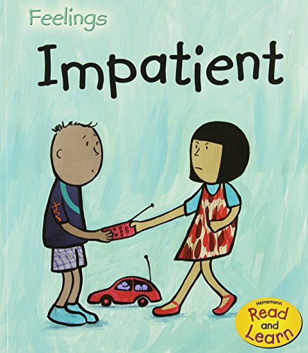 Impatient (Heinemann Read and Learn Feelings) (9781403498007) by Medina, Sarah