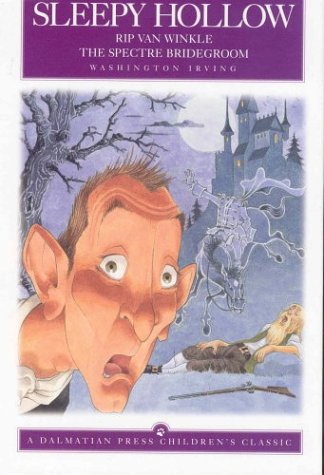 9781403700551: The Legend of Sleepy Hollow, Rip Van Winkle and The Spectre Bridegroom (Dalmatian Press, Children's Classics)