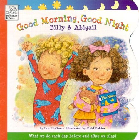 Beispielbild fr Good Morning, Good Night Billy Abigail (Billy and Abigail Board Books) zum Verkauf von Front Cover Books