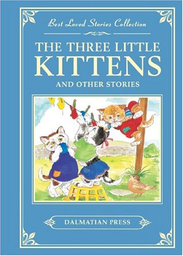 Stock image for The Three Little Kittens: Best Loved Stories for sale by ThriftBooks-Reno