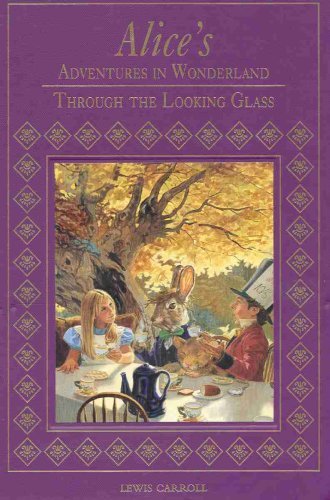 

Alice's Adventures in Wonderland Through the Looking Glass and What Alice Found There (Classic Lib