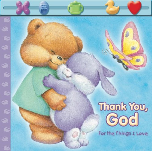 Stock image for Thank You God, for the Things I Love for sale by ThriftBooks-Atlanta