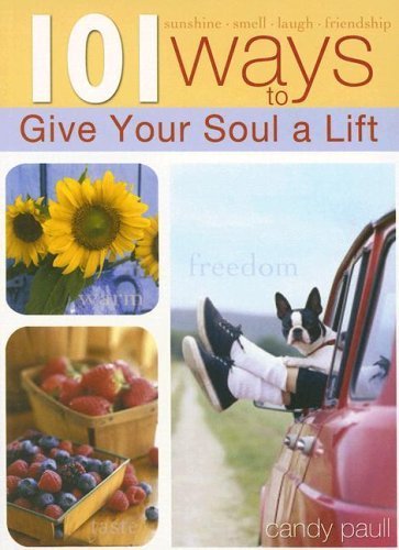 Beispielbild fr 101 Ways to Give Your Soul a Lift zum Verkauf von Jenson Books Inc