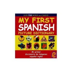 Imagen de archivo de My First Spanish Picture Dictionary (Spanish Edition) a la venta por Wonder Book