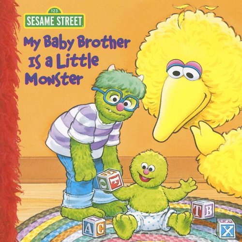 Stock image for My Baby Brother Is a Little Monster (Sesame Street) for sale by Once Upon A Time Books