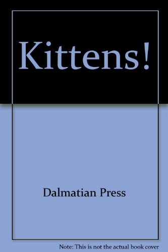 Kittens! (9781403735881) by Dalmatian Press