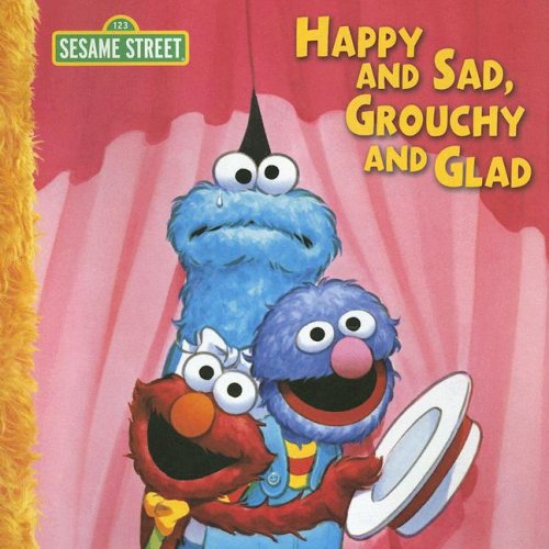 Imagen de archivo de Happy and Sad, Grouchy and Glad (Sesame Street) a la venta por -OnTimeBooks-