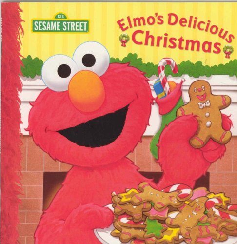 Elmo's Delicious Christmas (9781403737533) by Muntean, Michaela; Clasing, Elizabeth