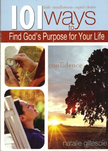 Imagen de archivo de 101 Ways to Find God's Purpose for Your Life a la venta por SecondSale