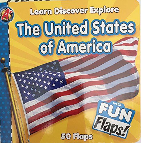 Stock image for The United States of America (Learn Discover Explore) with FUN Flaps! : 50 FLAPS (LET'S GROW SMART! AGE 3+) for sale by Gulf Coast Books