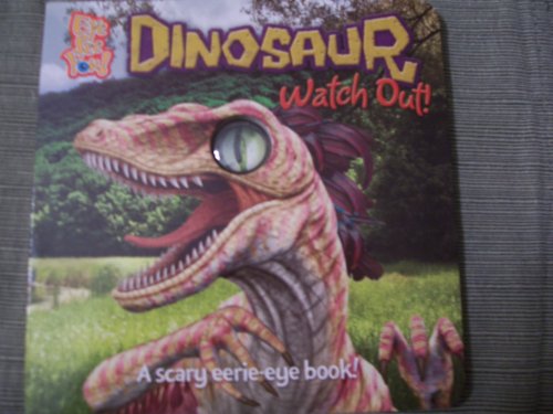 Stock image for Eye See You! Dinosaur Watch Out (A Scary Eerie-Eye Book) for sale by SecondSale